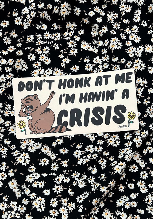 Havin' A Crisis Bumper Sticker by kaeraz animal animals car