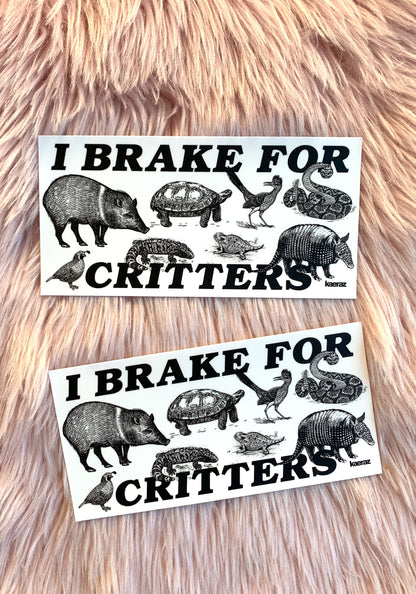 I Brake For Critters Bumper Sticker by kaeraz animal arizona armadillo