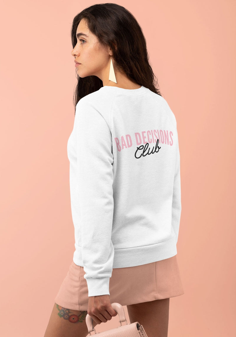 Bad Decisions Club Sweatshirt by kaeraz bad girls club bad girls club sweatshirt bad girls club tshirt