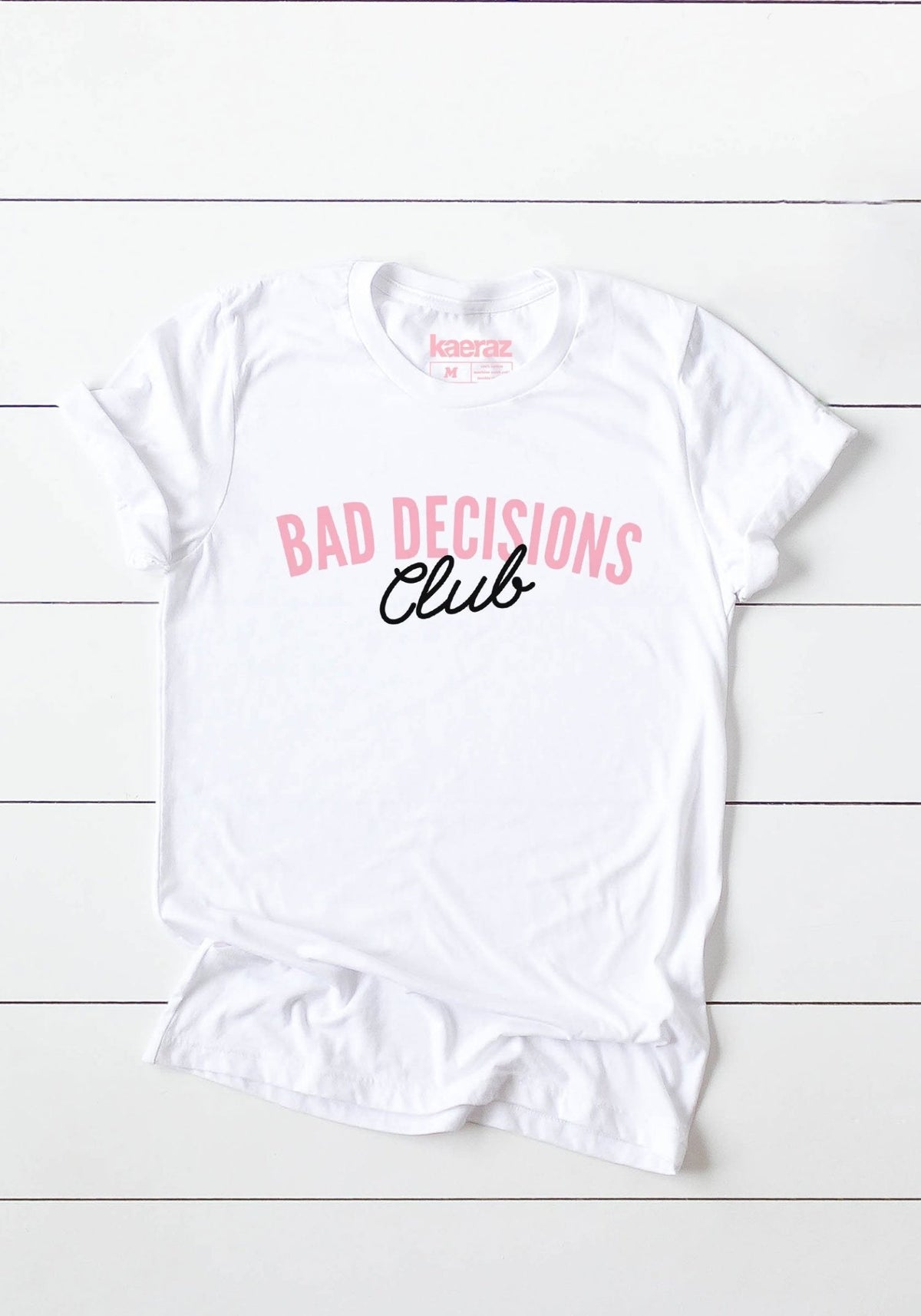 Bad Decisions Club Tee by kaeraz bad girls girl gang retro