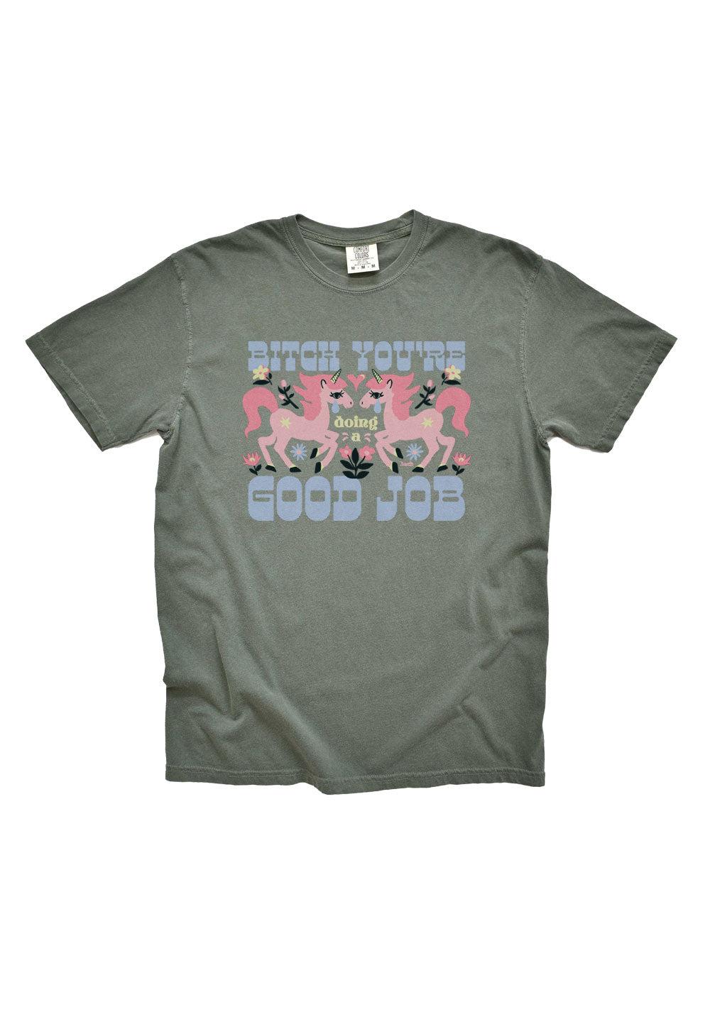 Bitch You're Doing A Good Job Tee by kaeraz flowers horse unicorn