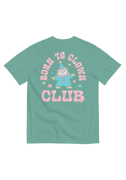 Born To Clown Club Pigment Dyed Tee by kaeraz clown funny seafoam