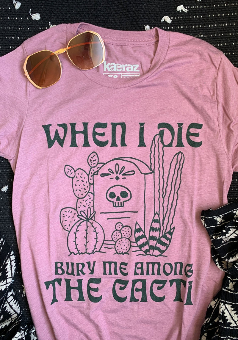 Bury Me Among the Cacti Tee by kaeraz arizona cactus cowgirl