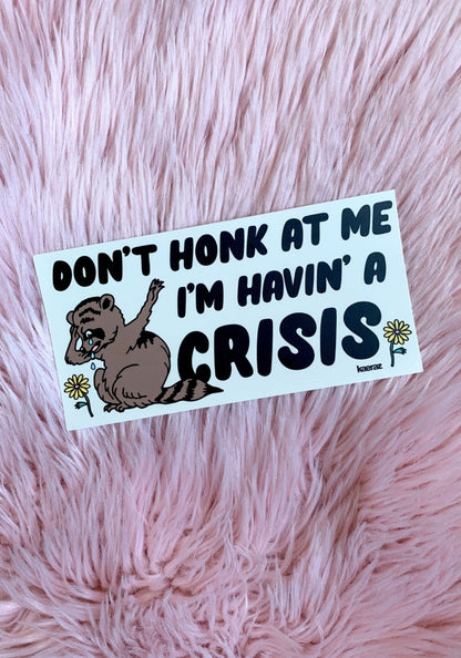 Havin' A Crisis Bumper Sticker by kaeraz animal animals car