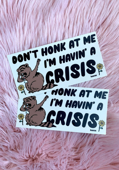 Havin' A Crisis Bumper Sticker by kaeraz animal animals car