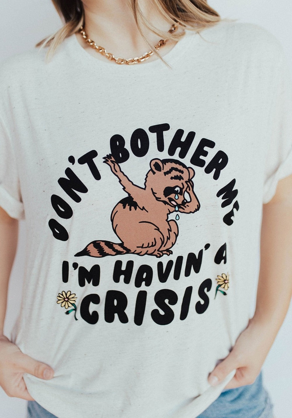 Havin' A Crisis Tee by kaeraz 70s animal don't bother me