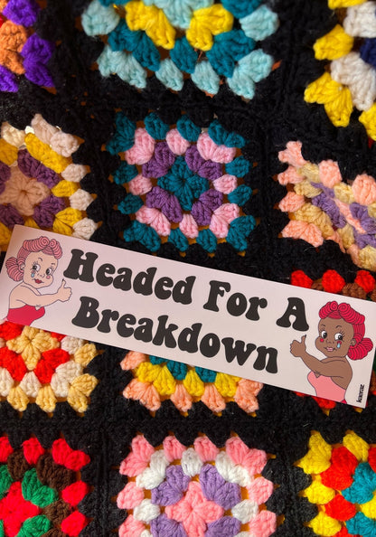 Headed For A Breakdown Bumper Sticker by kaeraz animal break down bumper