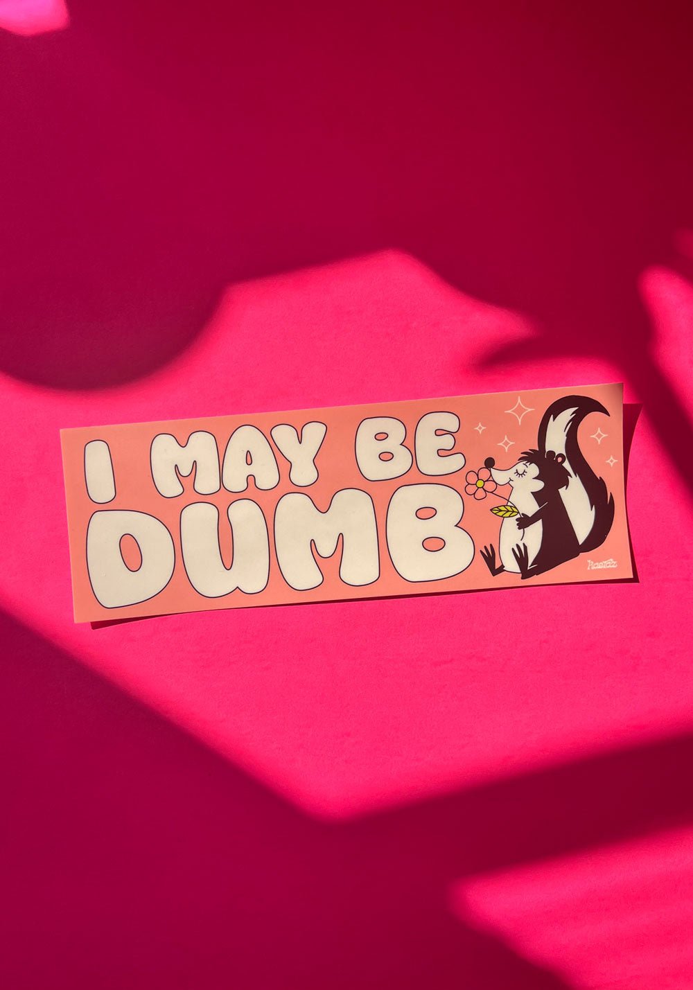 I May Be Dumb Bumper Sticker by kaeraz car sticker flower skunk