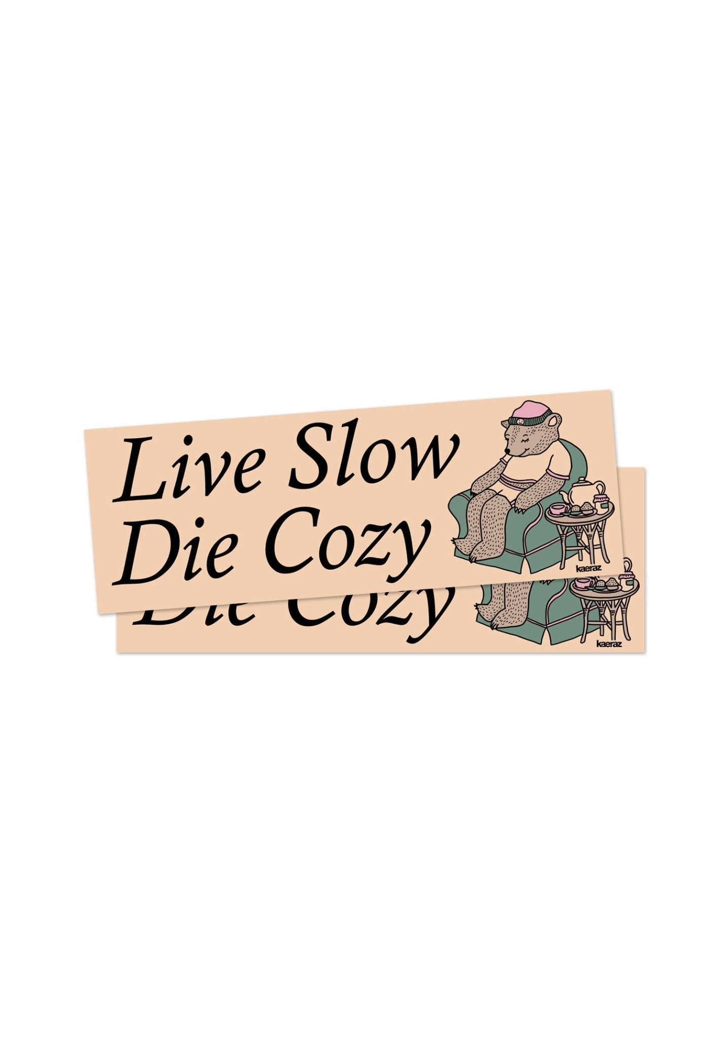 Live Slow Die Cozy Bumper Sticker by kaeraz bear bears ducks