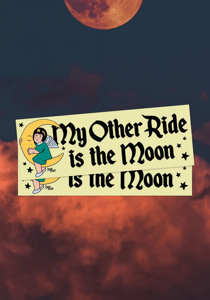 My Other Ride Is The Moon Bumper Sticker by kaeraz crescent moon moon moon and stars