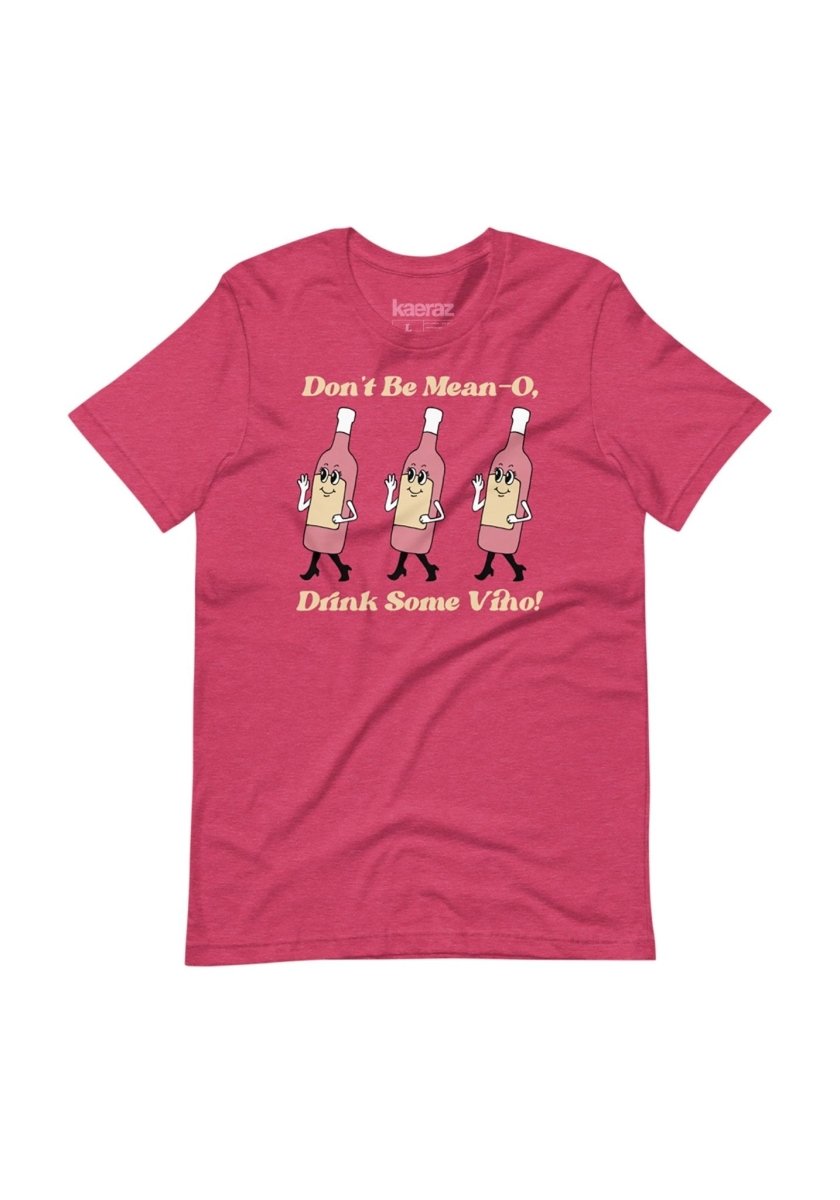 Vino No Mean - O Tee by kaeraz alcohol drinking funny